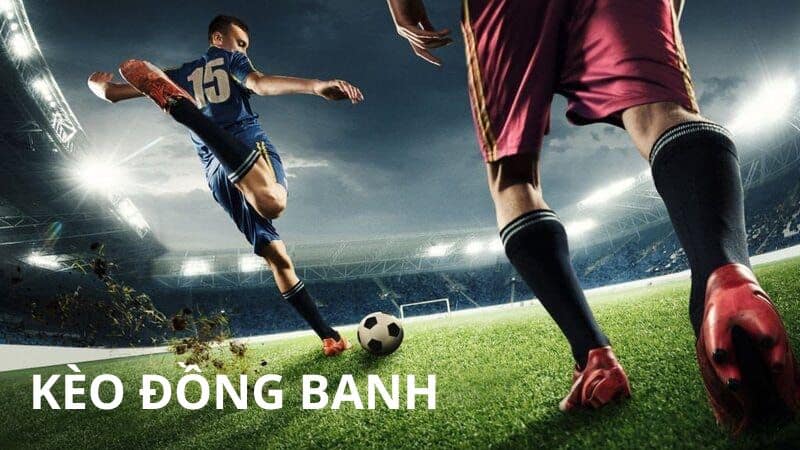 Kèo chấp đồng banh